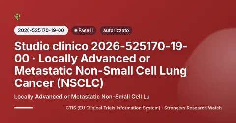 Cover editoriale Strongers per lo studio clinico 2026-525170-19-00 (Fase II), stato: autorizzato — Locally Advanced or Metastatic Non-Small Cell Lu.