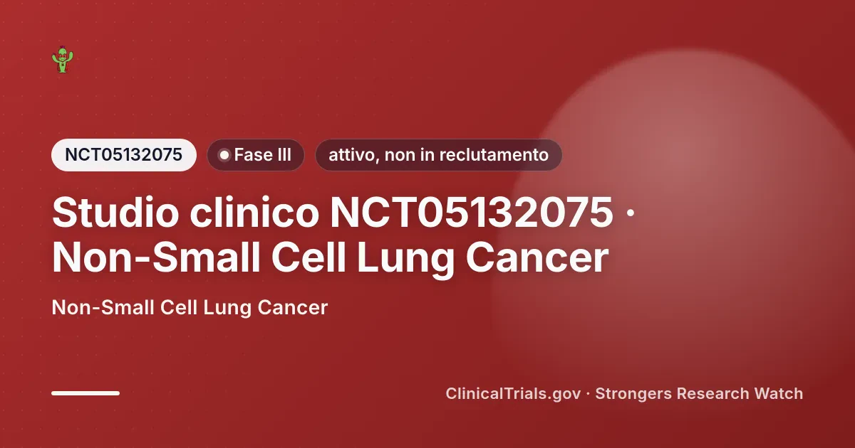 Cover editoriale Strongers per lo studio clinico NCT05132075 (Fase III), stato: attivo, non in reclutamento — Non-Small Cell Lung Cancer.