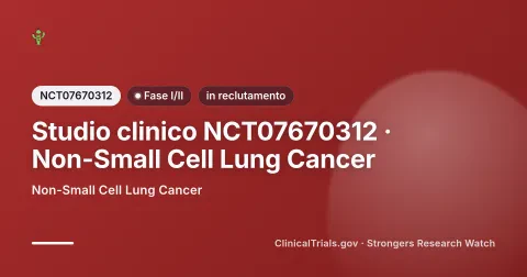 Cover editoriale Strongers per lo studio clinico NCT07670312 (Fase I/II), stato: in reclutamento — Non-Small Cell Lung Cancer.