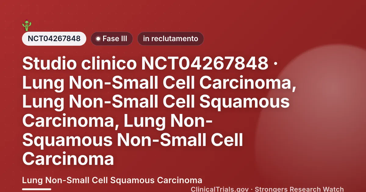 Cover editoriale Strongers per lo studio clinico NCT04267848 (Fase III), stato: in reclutamento — Lung Non-Small Cell Squamous Carcinoma.