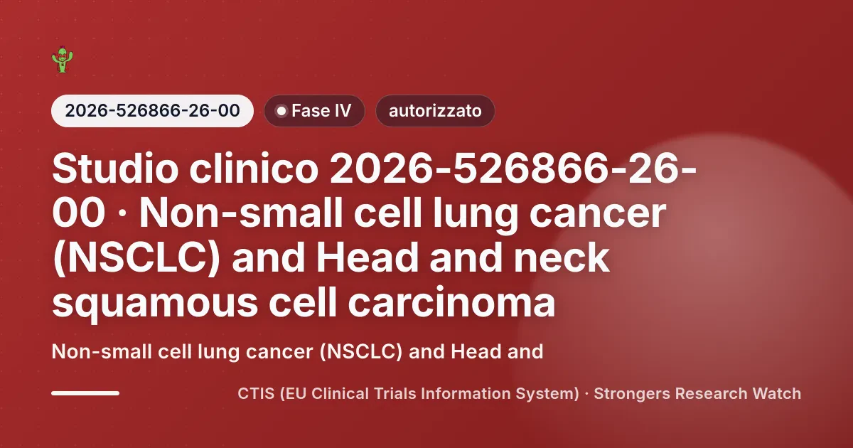 Cover editoriale Strongers per lo studio clinico 2026-526866-26-00 (Fase IV), stato: autorizzato — Non-small cell lung cancer (NSCLC) and Head and.