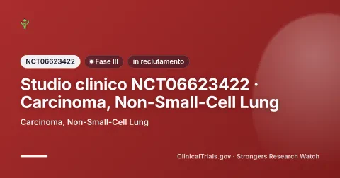 Cover editoriale Strongers per lo studio clinico NCT06623422 (Fase III), stato: in reclutamento — Carcinoma, Non-Small-Cell Lung.