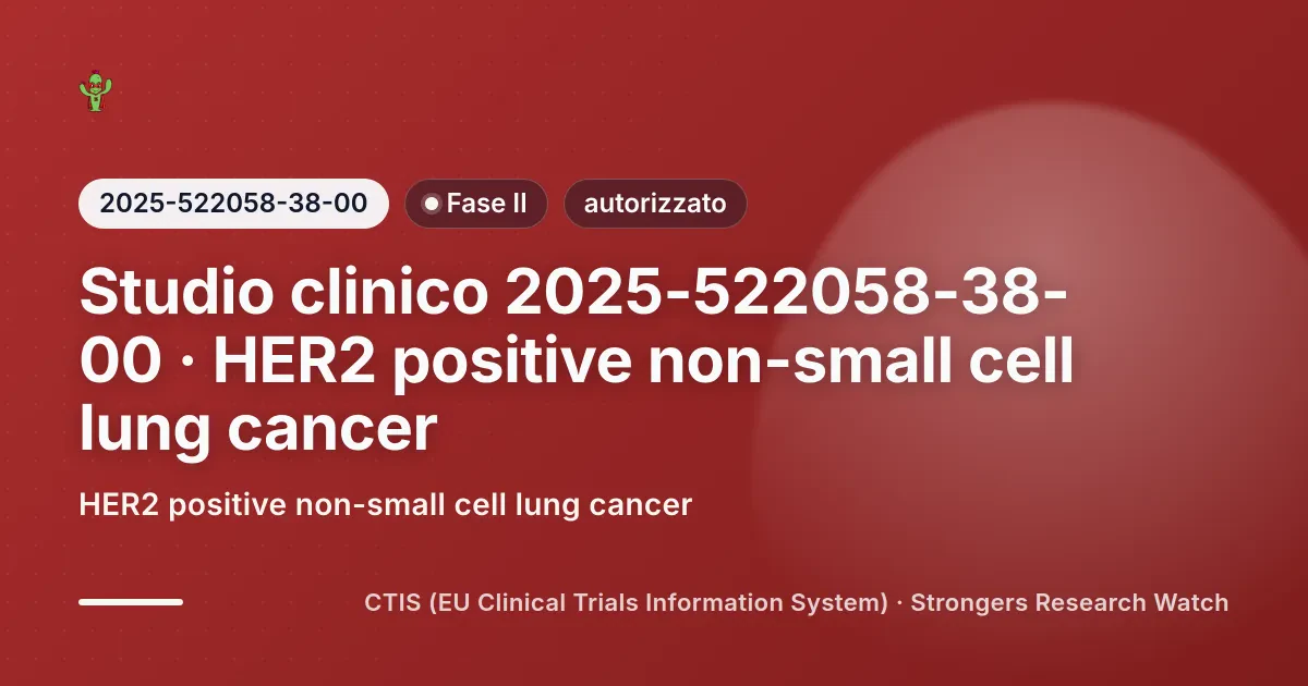 Cover editoriale Strongers per lo studio clinico 2025-522058-38-00 (Fase II), stato: autorizzato — HER2 positive non-small cell lung cancer.