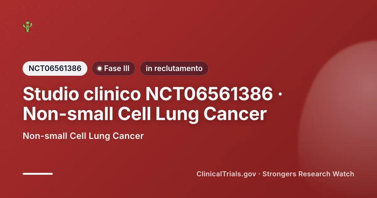 Cover editoriale Strongers per lo studio clinico NCT06561386 (Fase III), stato: in reclutamento — Non-small Cell Lung Cancer.