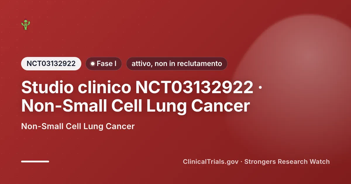 Cover editoriale Strongers per lo studio clinico NCT03132922 (Fase I), stato: attivo, non in reclutamento — Non-Small Cell Lung Cancer.